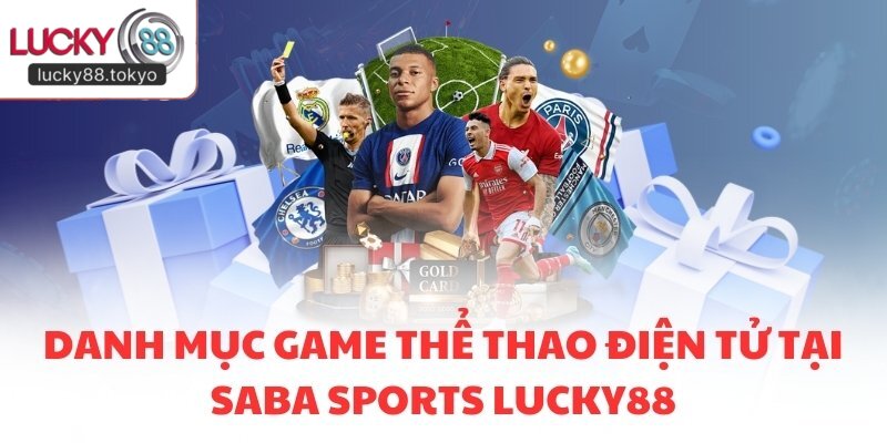 Danh mục game thể thao điện tử tại Saba Sports LUCKY88